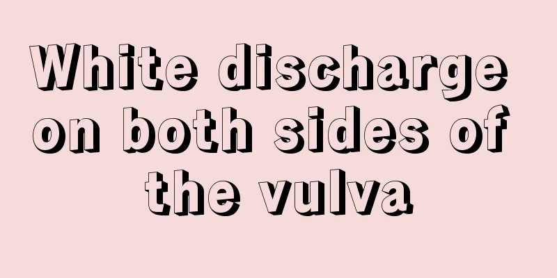 White discharge on both sides of the vulva