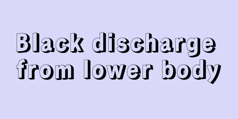 Black discharge from lower body