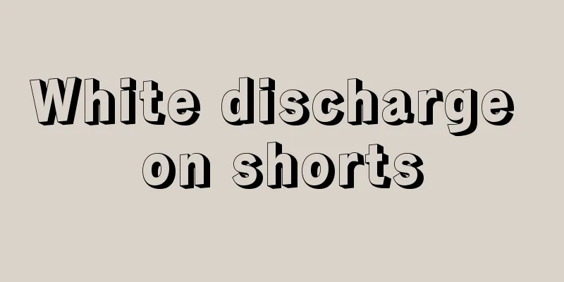 White discharge on shorts