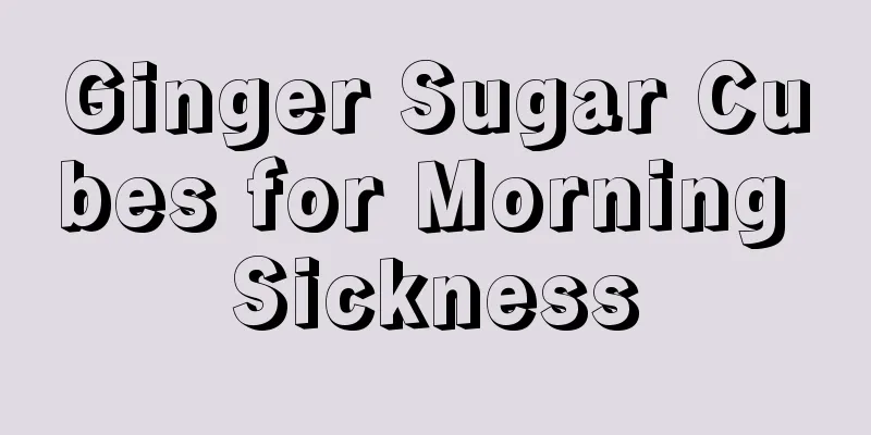 Ginger Sugar Cubes for Morning Sickness