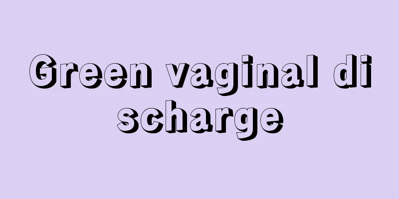 Green vaginal discharge