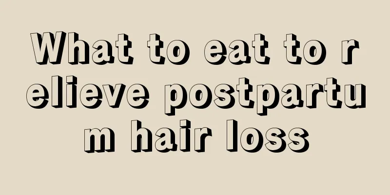 What to eat to relieve postpartum hair loss