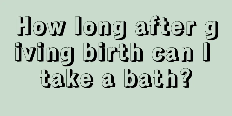 How long after giving birth can I take a bath?