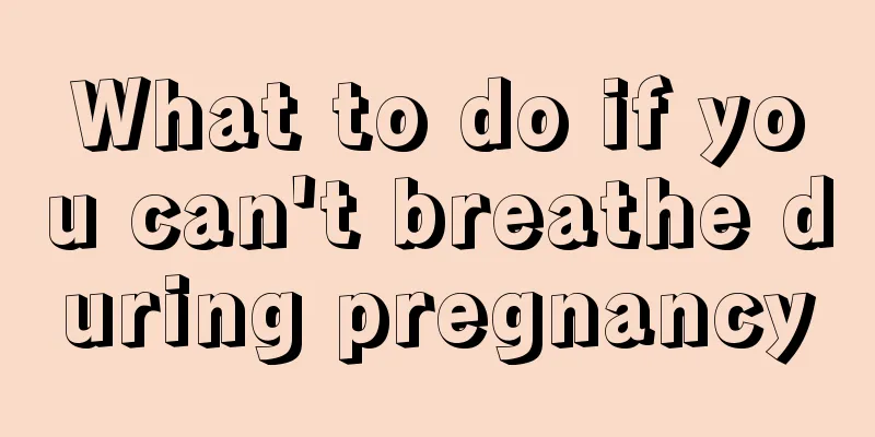 What to do if you can't breathe during pregnancy