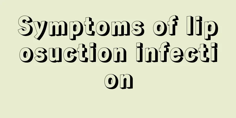 Symptoms of liposuction infection