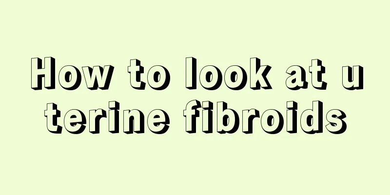 How to look at uterine fibroids