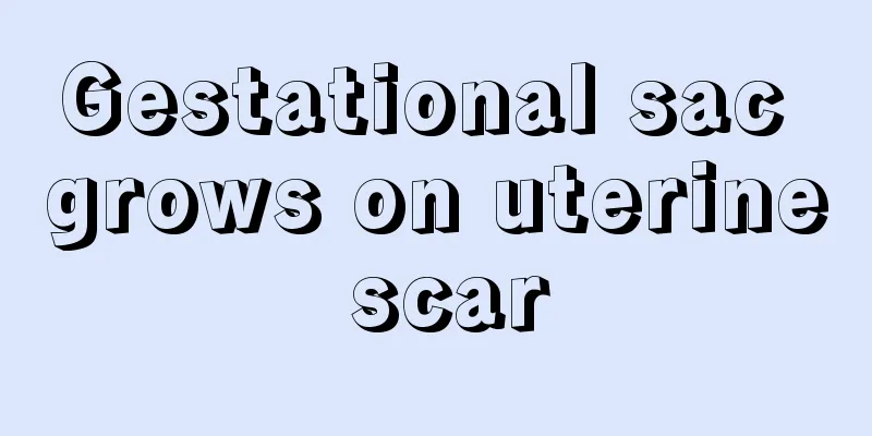 Gestational sac grows on uterine scar