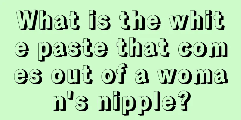 What is the white paste that comes out of a woman's nipple?