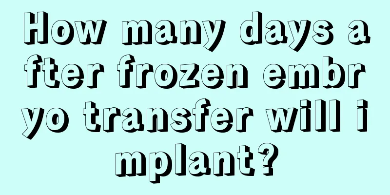 How many days after frozen embryo transfer will implant?