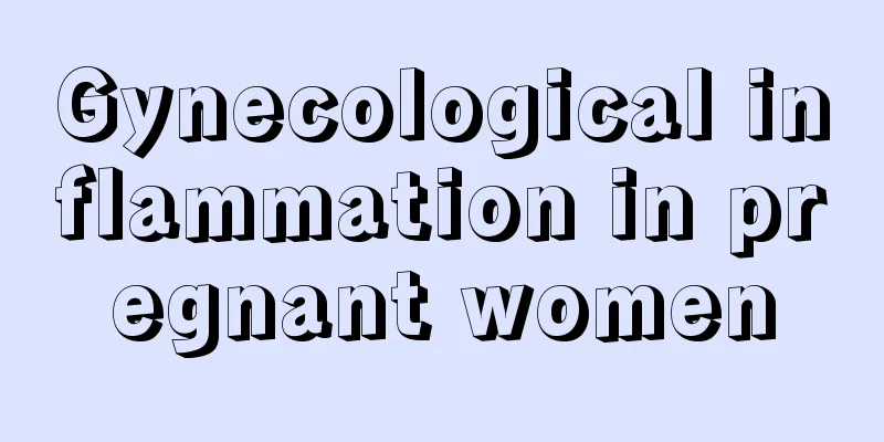 Gynecological inflammation in pregnant women