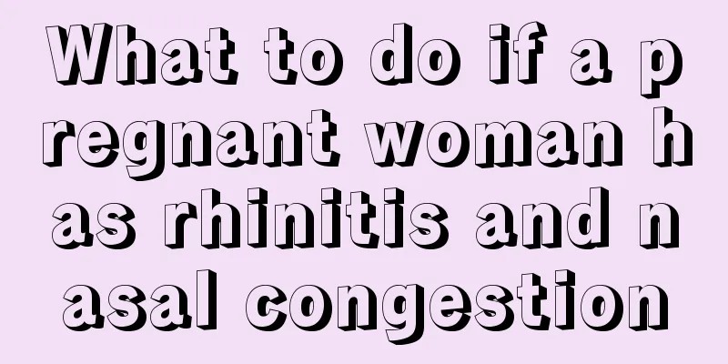 What to do if a pregnant woman has rhinitis and nasal congestion