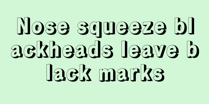 Nose squeeze blackheads leave black marks