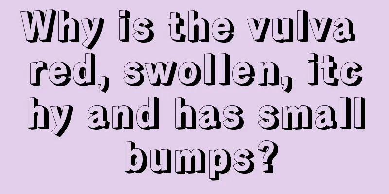 Why is the vulva red, swollen, itchy and has small bumps?