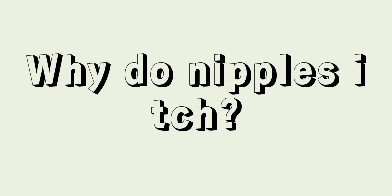 Why do nipples itch?