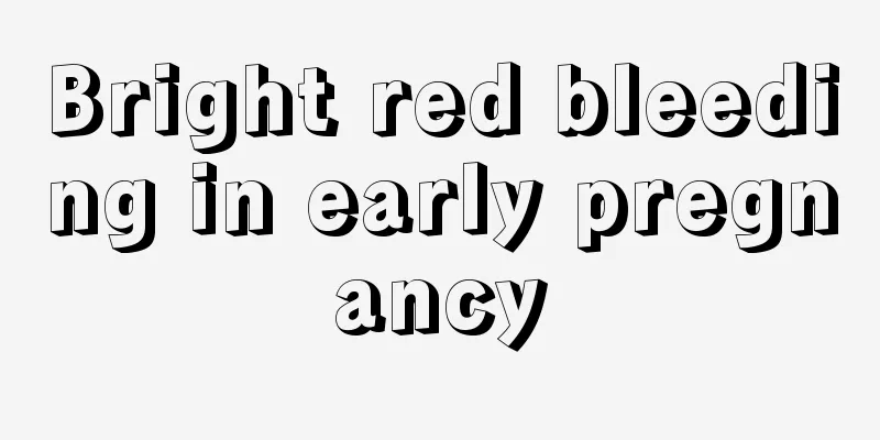 Bright red bleeding in early pregnancy