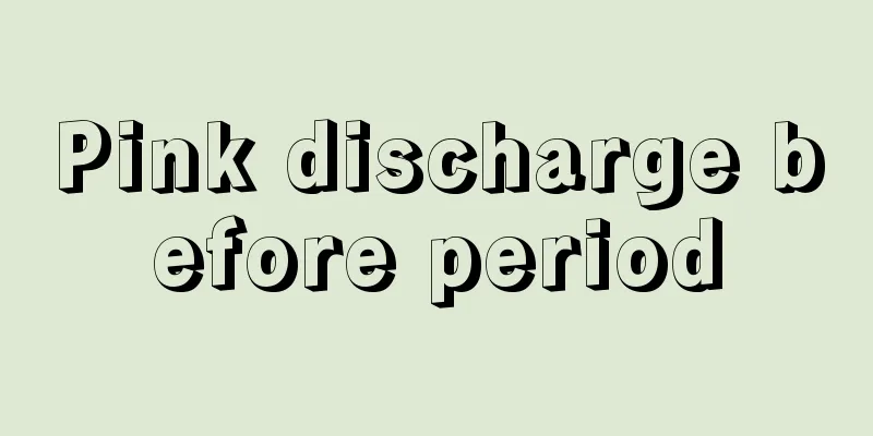 Pink discharge before period