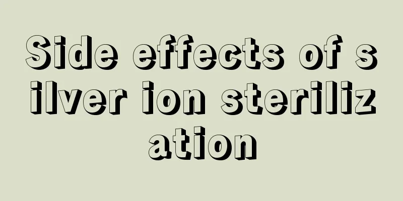 Side effects of silver ion sterilization