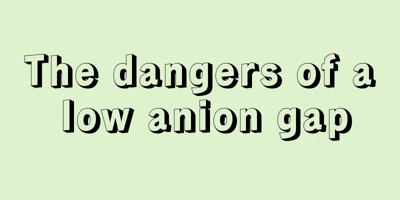 The dangers of a low anion gap