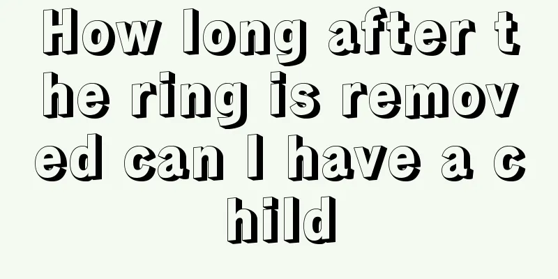 How long after the ring is removed can I have a child