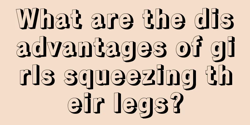 What are the disadvantages of girls squeezing their legs?