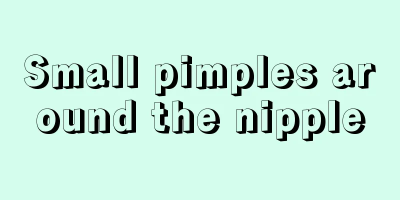 Small pimples around the nipple