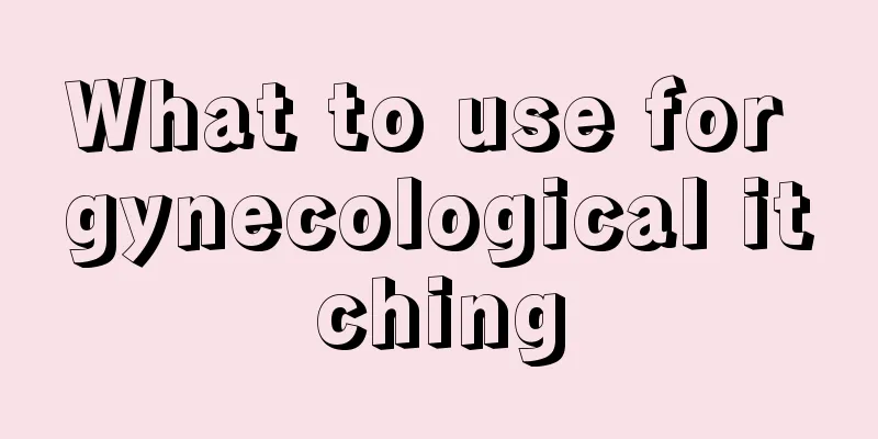 What to use for gynecological itching