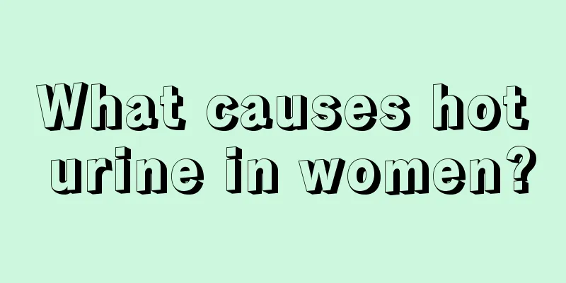 What causes hot urine in women?