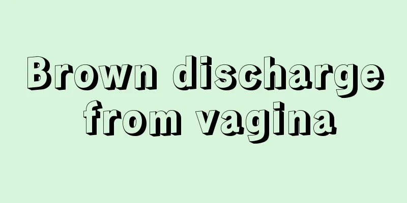 Brown discharge from vagina