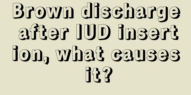 Brown discharge after IUD insertion, what causes it?