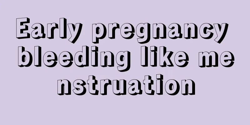 Early pregnancy bleeding like menstruation