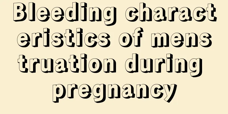 Bleeding characteristics of menstruation during pregnancy