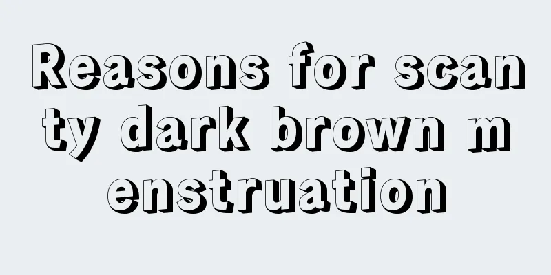 Reasons for scanty dark brown menstruation