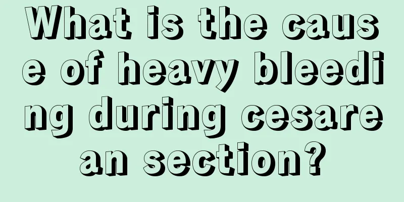 What is the cause of heavy bleeding during cesarean section?