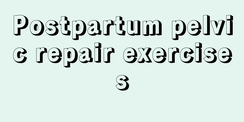 Postpartum pelvic repair exercises