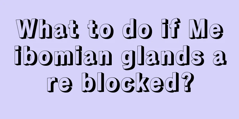 What to do if Meibomian glands are blocked?