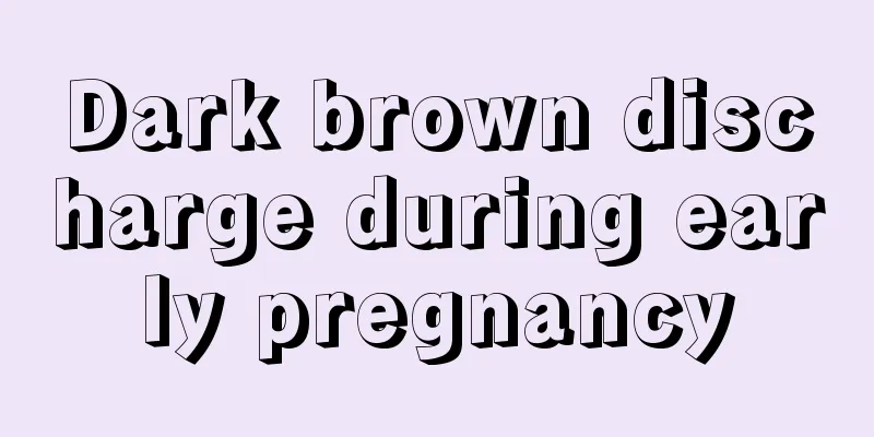 Dark brown discharge during early pregnancy