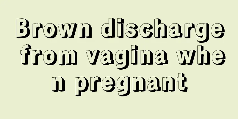 Brown discharge from vagina when pregnant