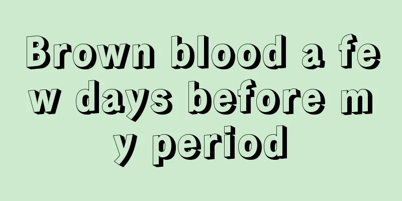 Brown blood a few days before my period