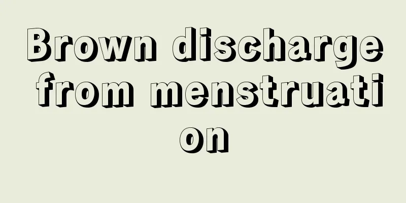 Brown discharge from menstruation