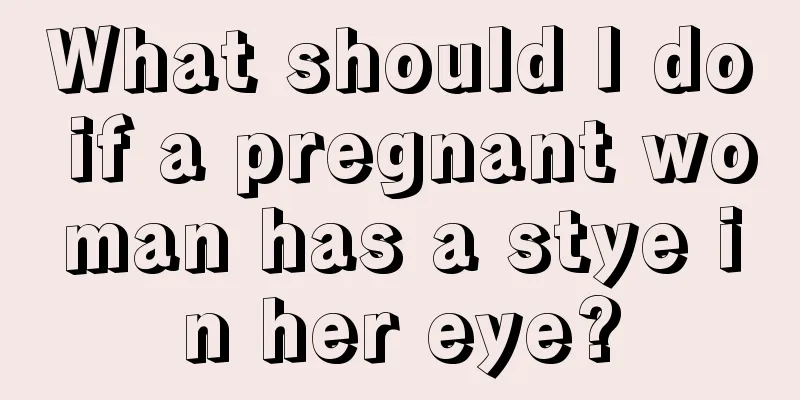 What should I do if a pregnant woman has a stye in her eye?