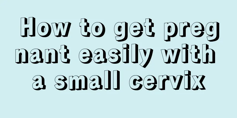 How to get pregnant easily with a small cervix