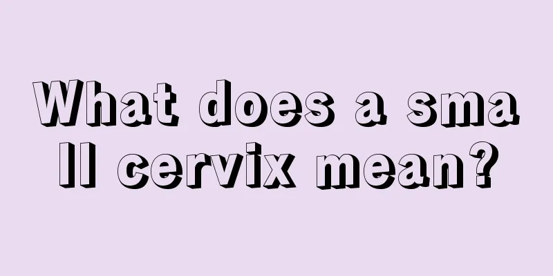 What does a small cervix mean?