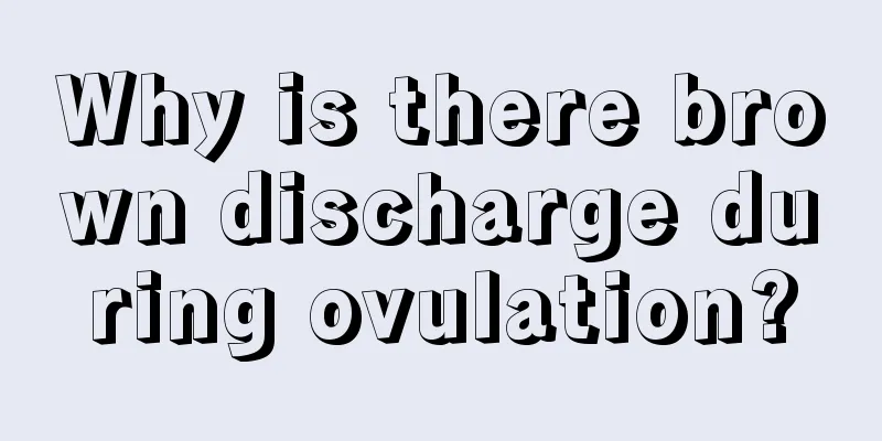 Why is there brown discharge during ovulation?