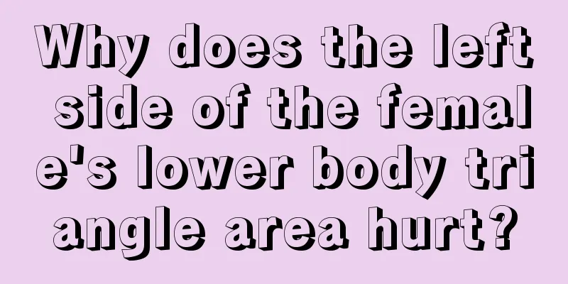 Why does the left side of the female's lower body triangle area hurt?