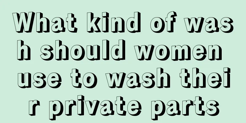 What kind of wash should women use to wash their private parts