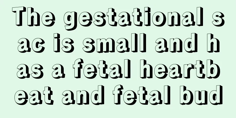 The gestational sac is small and has a fetal heartbeat and fetal bud