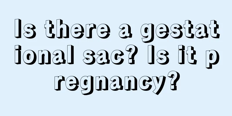 Is there a gestational sac? Is it pregnancy?