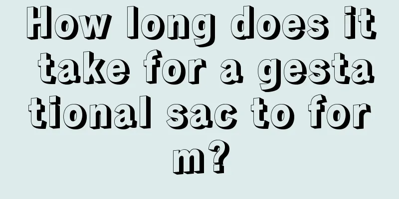 How long does it take for a gestational sac to form?