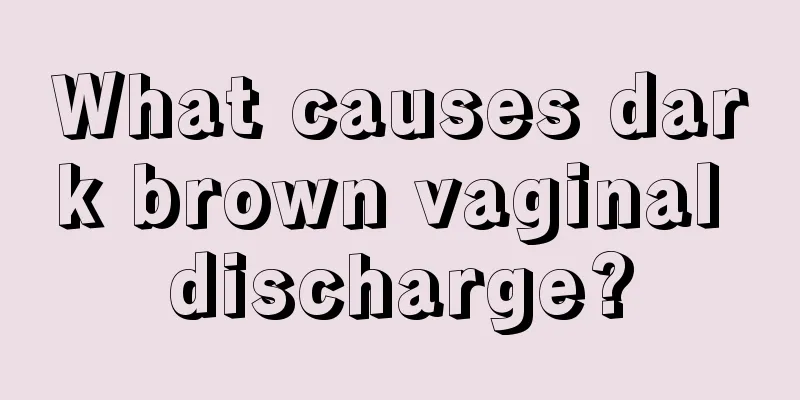 What causes dark brown vaginal discharge?