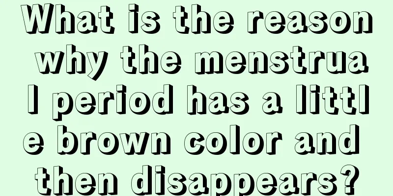 What is the reason why the menstrual period has a little brown color and then disappears?